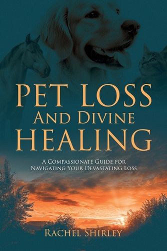 Cover image for Pet Loss And Divine Healing