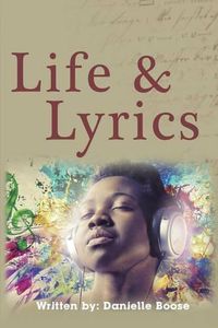 Cover image for Life & Lyrics: Through Danielle's Eyes