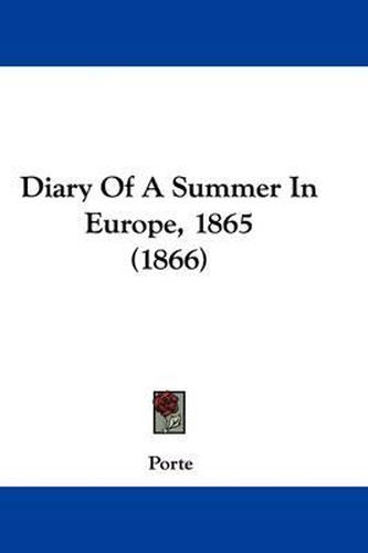 Cover image for Diary Of A Summer In Europe, 1865 (1866)