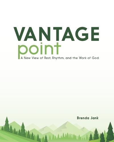 Cover image for Vantage Point: A New View of Rest, Rhythm, and the Work of God