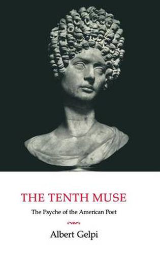 Cover image for The Tenth Muse: The Psyche of the American Poet