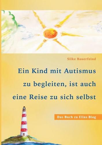 Cover image for Ein Kind mit Autismus zu begleiten, ist auch eine Reise zu sich selbst: das Buch zu Ellas Blog