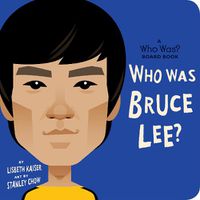Cover image for Who Was Bruce Lee?: A Who Was? Board Book