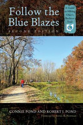 Cover image for Follow the Blue Blazes: A Guide to Hiking Ohio's Buckeye Trail