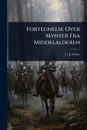 Cover image for Fortegnelse Over Mynter Fra Middelalderen