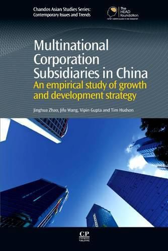 Cover image for Multinational Corporation Subsidiaries in China: An Empirical Study of Growth and Development Strategy