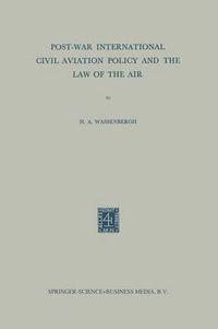 Cover image for Post-War International Civil Aviation Policy and the Law of the Air