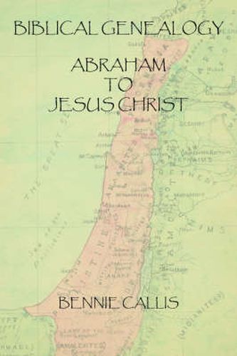 Cover image for Biblical Genealogy Abraham to Jesus Christ