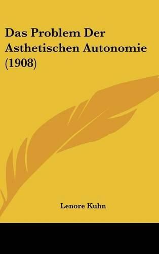 Cover image for Das Problem Der Asthetischen Autonomie (1908)