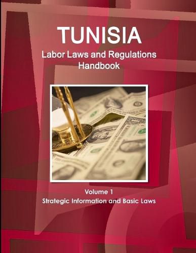 Cover image for Tunisia Labor Laws and Regulations Handbook Volume 1 Strategic Information and Basic Laws