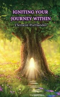 Cover image for Igniting Your Journey Within