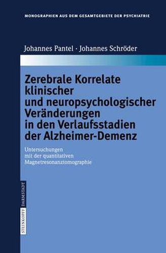 Cover image for Zerebrale Korrelate Klinischer Und Neuropsychologischer Veranderungen in Den Verlaufsstadien Der Alzheimer-Demenz: Untersuchungen MIT Der Quantitativen Magnetresonanztomographie