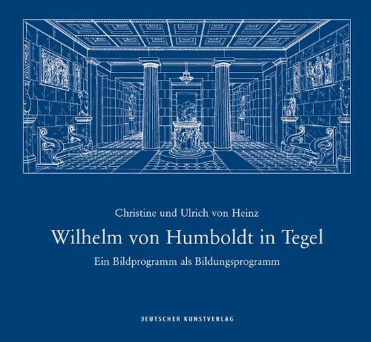 Cover image for Wilhelm von Humboldt in Tegel: Ein Bildprogramm als Bildungsprogramm