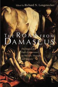 Cover image for The Road from Damascus: Impact of St. Paul's Conversion on His Life, Thought, and Ministry