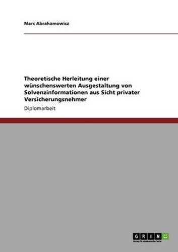 Cover image for Theoretische Herleitung einer wunschenswerten Ausgestaltung von Solvenzinformationen aus Sicht privater Versicherungsnehmer