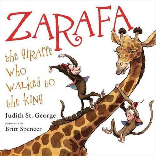 Zarafa: The Giraffe Who Walked to the King