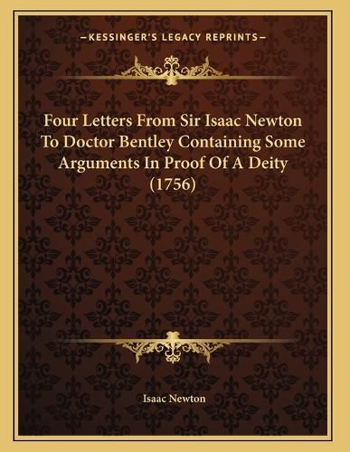 Cover image for Four Letters from Sir Isaac Newton to Doctor Bentley Containing Some Arguments in Proof of a Deity (1756)