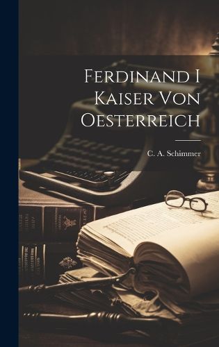 Cover image for Ferdinand I Kaiser Von Oesterreich