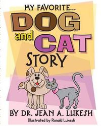 Cover image for My Favorite Dog and Cat Story