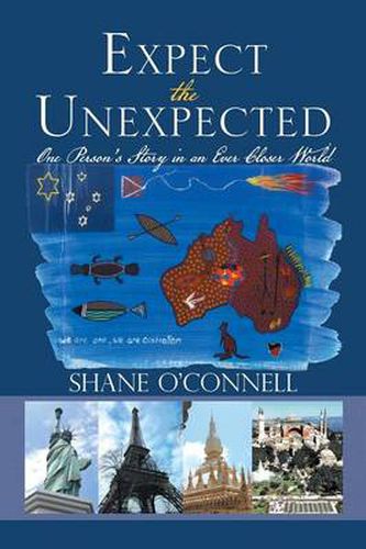 Cover image for Expect the Unexpected: One Person's Story in an Ever Closer World