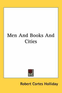 Cover image for Men and Books and Cities