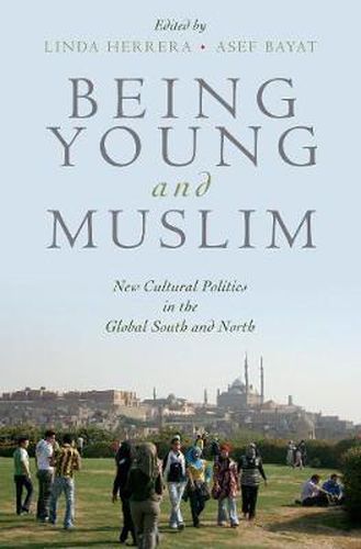 Cover image for Being Young and Muslim: New Cultural Politics in the Global South and North