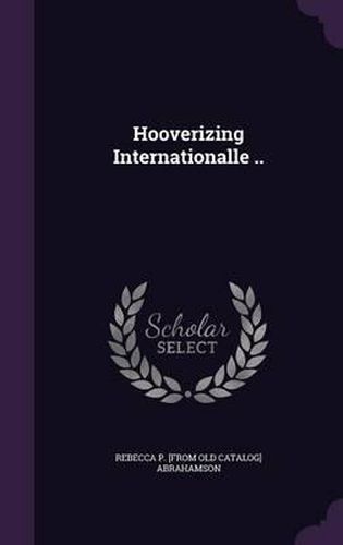 Cover image for Hooverizing Internationalle ..