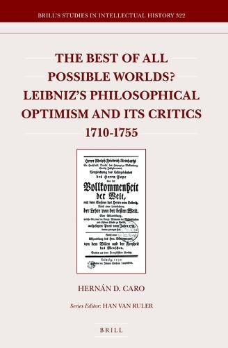 Cover image for The Best of All Possible Worlds? Leibniz's Philosophical Optimism and Its Critics 1710-1755