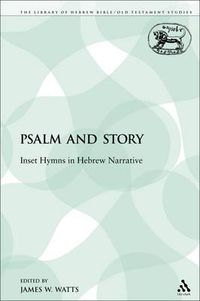 Cover image for Psalm and Story: Inset Hymns in Hebrew Narrative