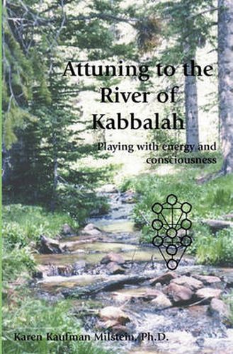 Cover image for Attuning to the River of Kabbalah: Playing with Energy and Consciousness