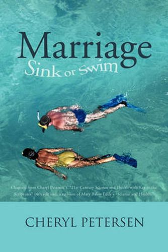 Marriage: Sink or Swim: Chapters from Cheryl Petersen's,  21st Century Science and Health with Key to the Scriptures  (4th Edition), a Revision of Mary Baker Eddy's  Science and Health.