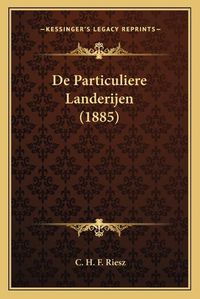 Cover image for de Particuliere Landerijen (1885)