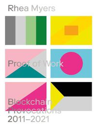 Cover image for Proof of Work: Blockchain Provocations 2011-2021