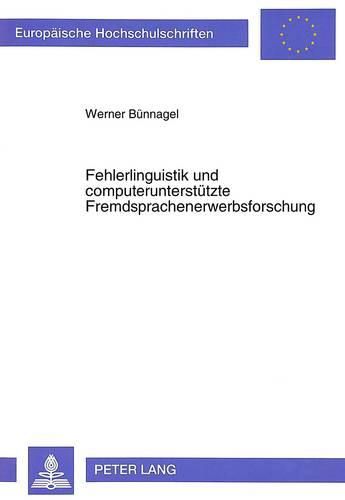 Cover image for Fehlerlinguistik Und Computerunterstuetzte Fremdsprachenerwerbsforschung: Ein Beitrag Zur Genuskompetenz Im Spanischen