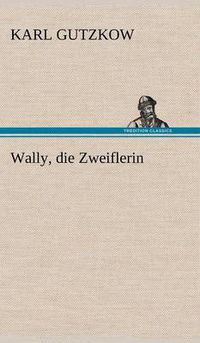 Cover image for Wally, Die Zweiflerin