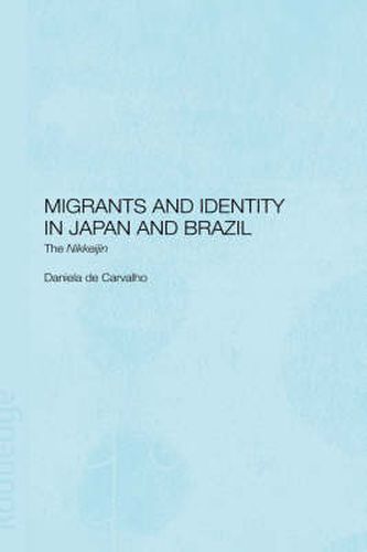 Cover image for Migrants and Identity in Japan and Brazil: The Nikkeijin