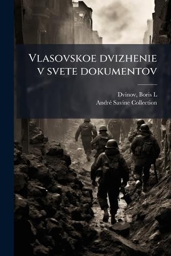 Cover image for Vlasovskoe Dvizhenie V Svete Dokumentov: (S Prilozheniem Sekretnykh Dokumentov)