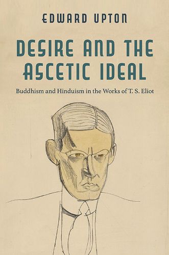 Cover image for Desire and the Ascetic Ideal