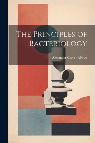 Cover image for The Principles of Bacteriology