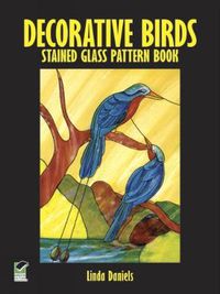 Cover image for Decorative Birds Stained Glass Pattern Book