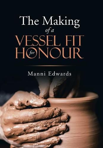 Cover image for The Making of a Vessel Fit for Honour
