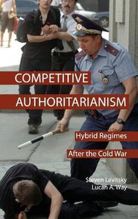 Cover image for Competitive Authoritarianism: Hybrid Regimes after the Cold War