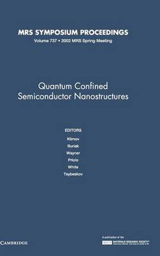Cover image for Quantum Confined Semiconductor Nanostructures: Volume 737