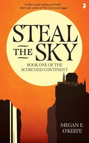 Steal the Sky: A SCORCHED CONTINENT NOVEL