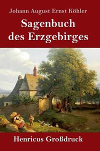 Cover image for Sagenbuch des Erzgebirges (Grossdruck)