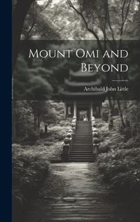 Cover image for Mount Omi and Beyond