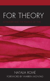 Cover image for For Theory: Althusser and the Politics of Time