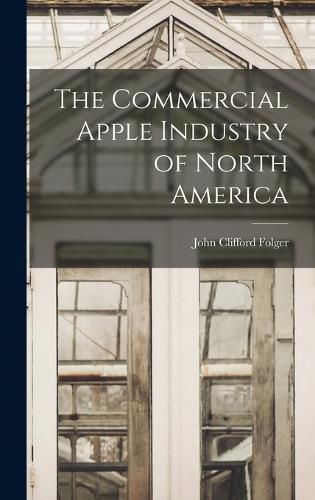 Cover image for The Commercial Apple Industry of North America