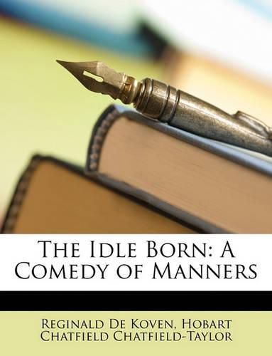 The Idle Born: A Comedy of Manners