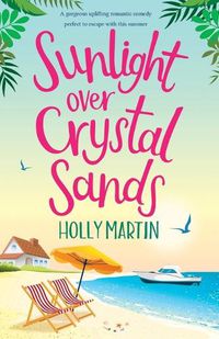 Cover image for Sunlight over Crystal Sands: A gorgeous uplifting romantic comedy perfect to escape with this summer